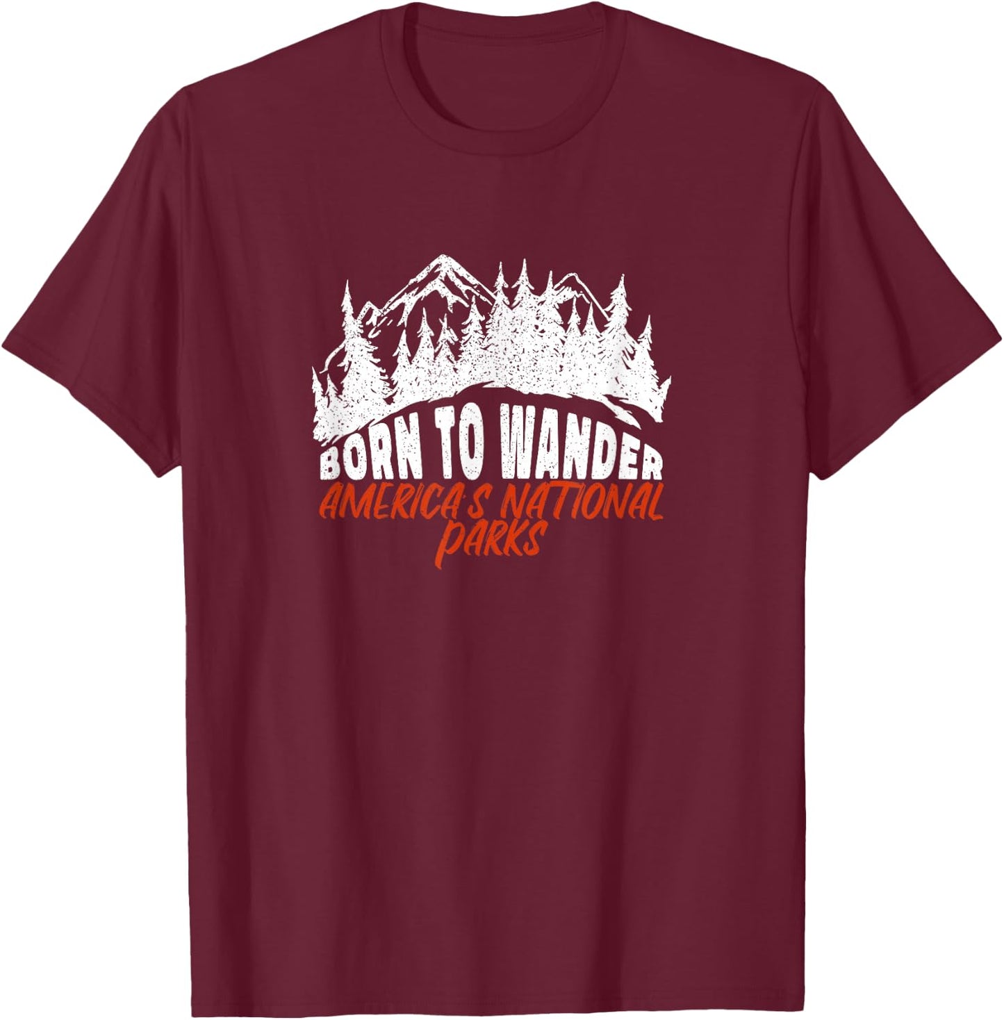 Vintage Distressed Born To Wander America's National parks T-Shirt - T-Shirt | Maroon