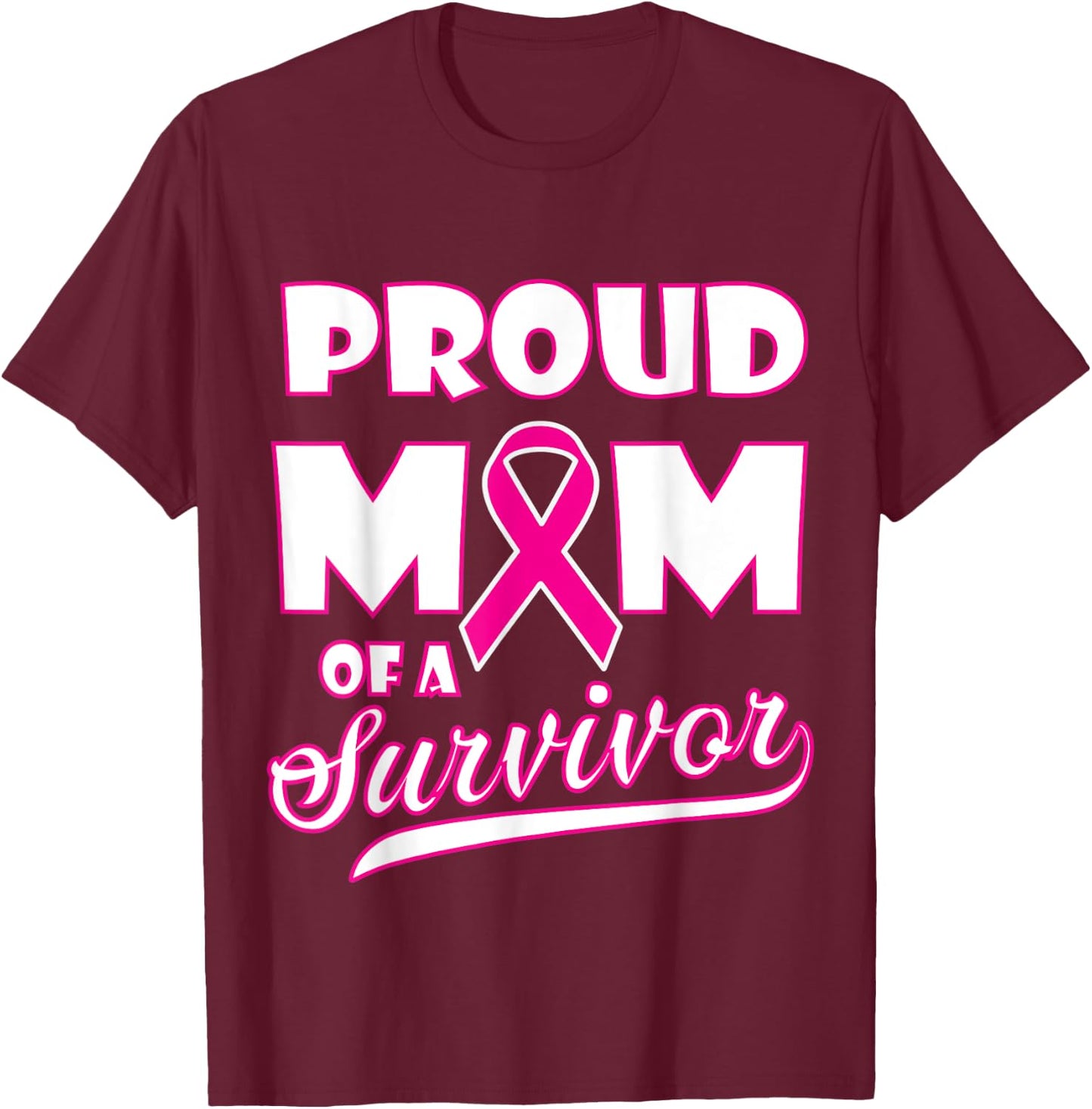 Breast cancer awareness proud mom of a survivor T-Shirt - T-Shirt | Maroon