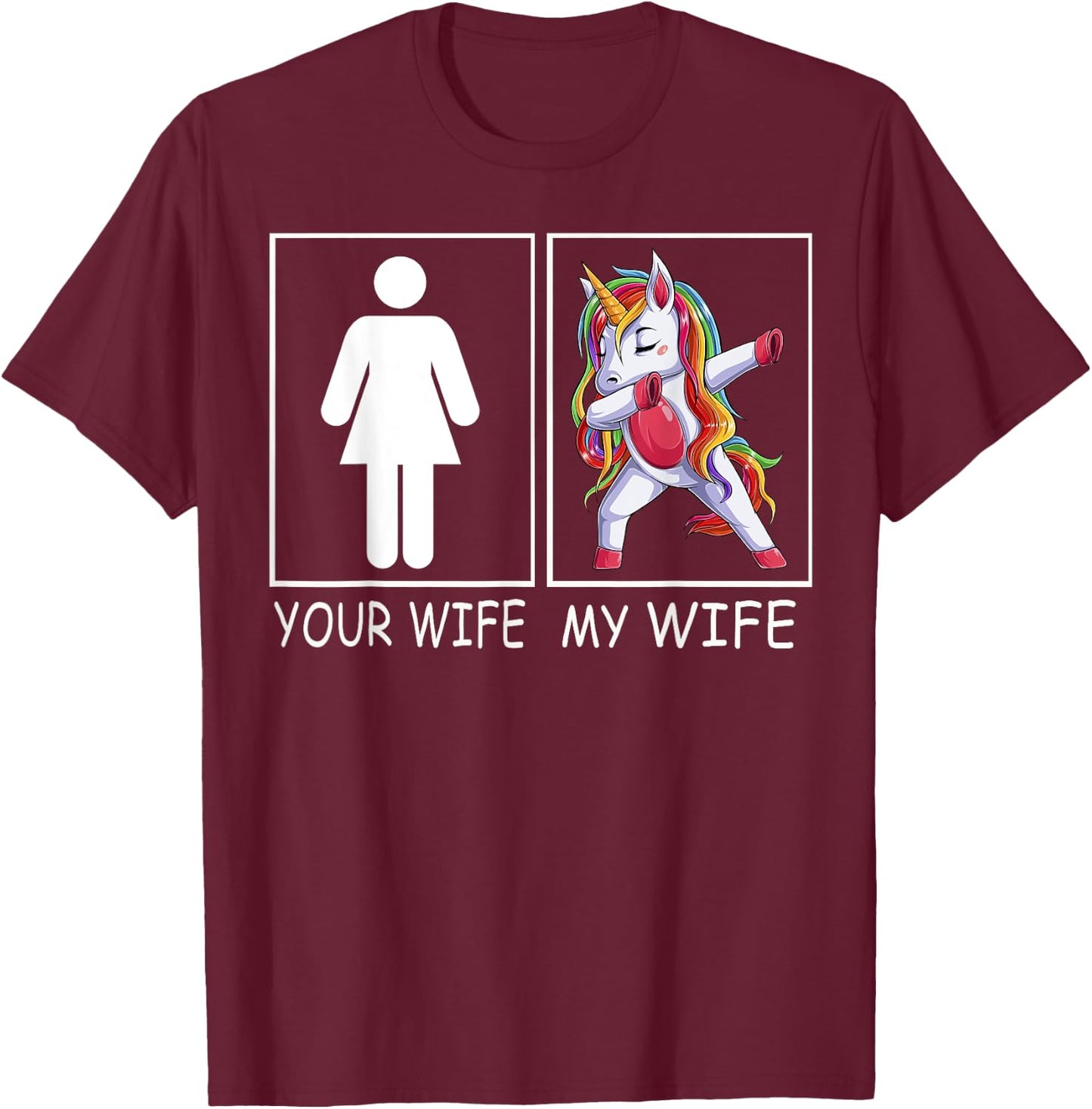 Your Wife My Wife - Super Woman Unicorn T-Shirt - T-Shirt | Maroon