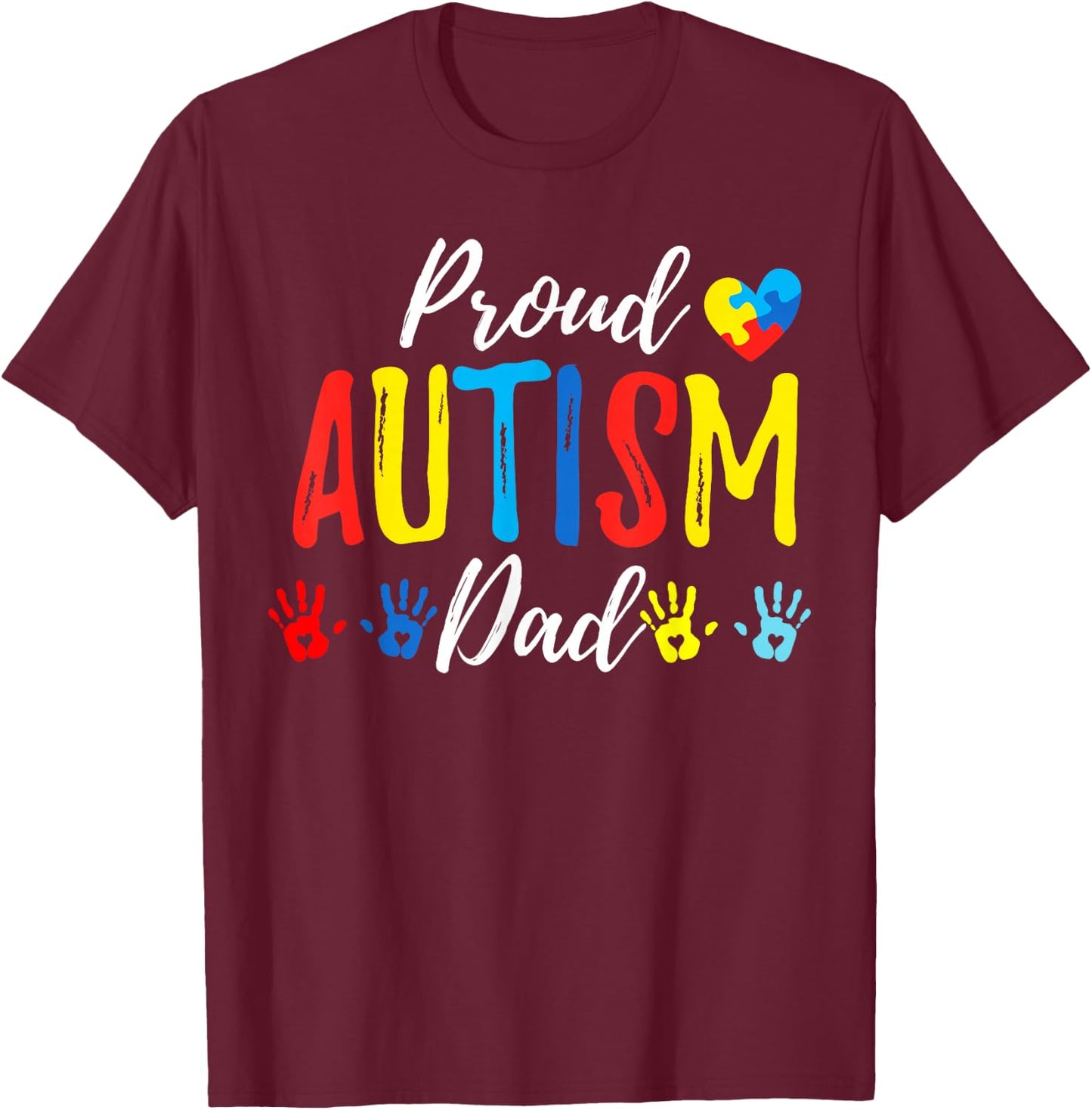 Proud Dad Autism Awareness Family Matching Shirt T-Shirt - T-Shirt | Maroon