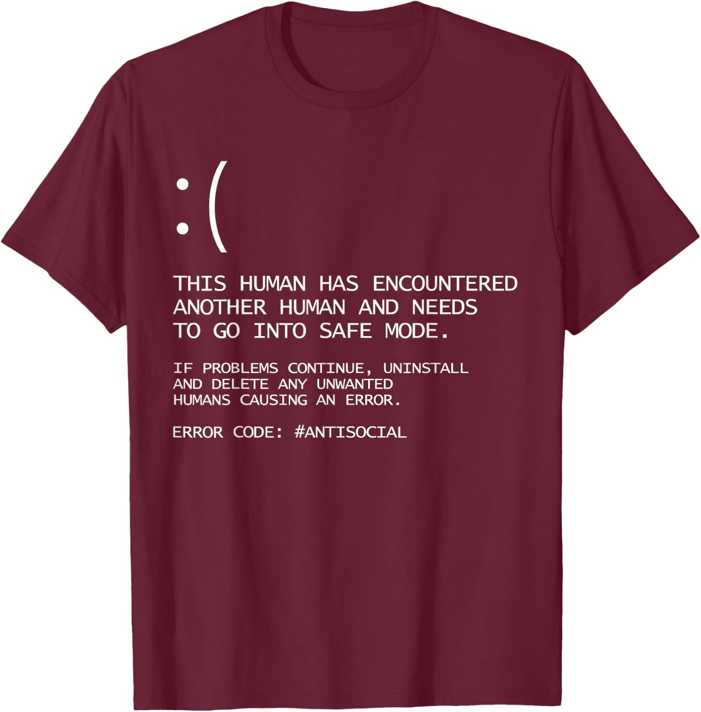 Antisocial Blue Screen of Death Funny Geek BSOD Gift T-Shirt - T-Shirt | Maroon