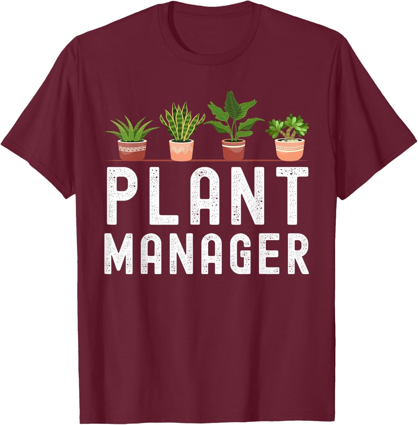 Gardening Plant Pots Plant Manager for Gardeners T-Shirt - T-Shirt | Maroon