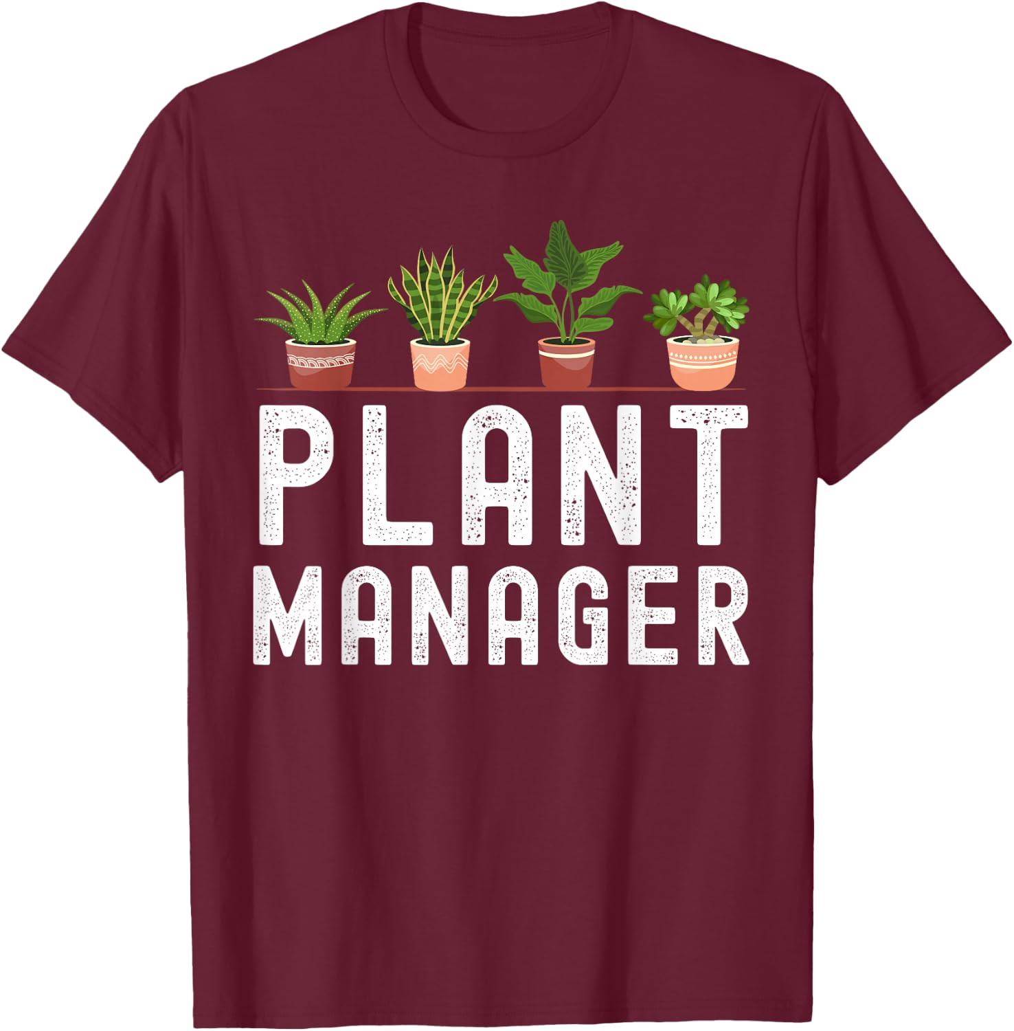 Gardening Plant Pots Plant Manager for Gardeners T-Shirt - T-Shirt | Maroon