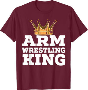 Arm Wrestling King Arm Wrestle Champion Armfighting T-Shirt - T-Shirt | Maroon