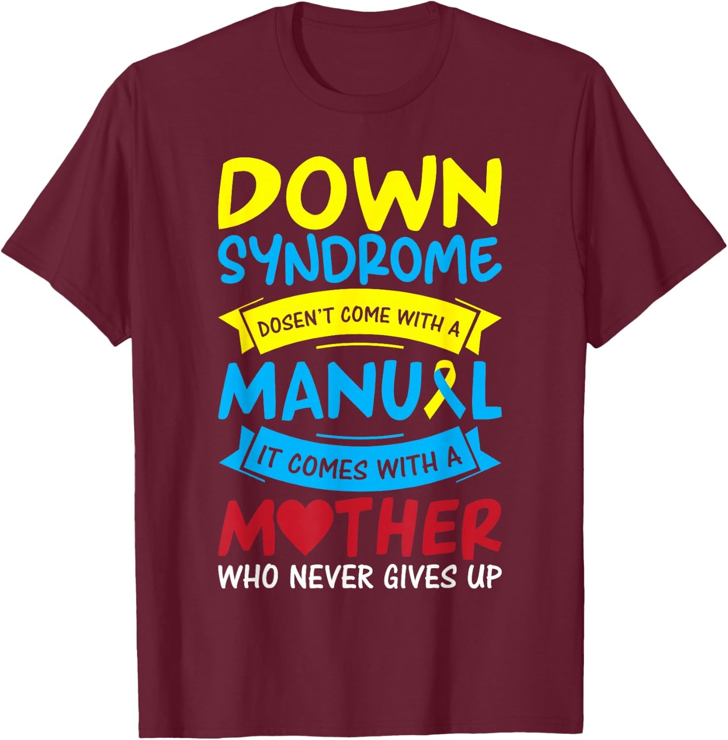 Down Syndrome Mom Mother Novelty T21 Day Awareness Novelty T-Shirt - T-Shirt | Maroon