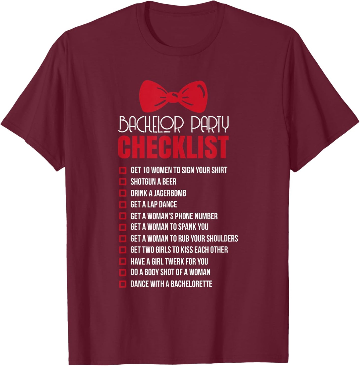 Funny Bachelor Party Checklist Groom Quote & Meme Gift T-Shirt - T-Shirt | Maroon