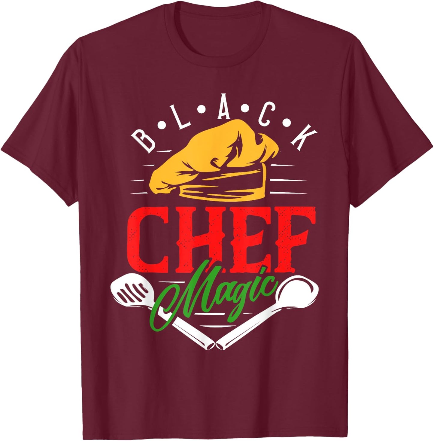 Black Chef Magic - Black African American Lives Matter T-Shirt - T-Shirt | Maroon