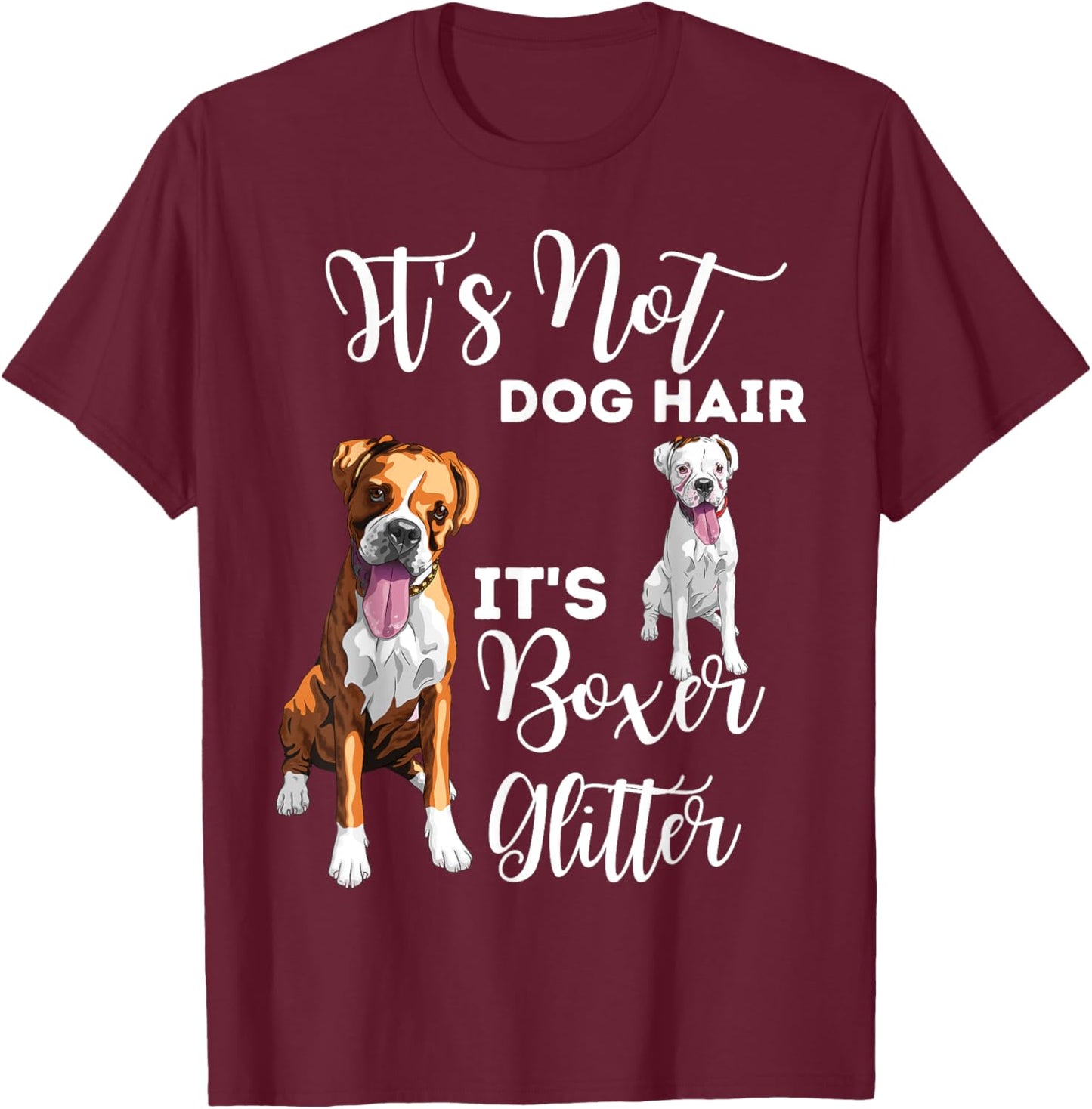 It's Not Dog Hair it's Boxer Glitter Boxer Dog Puppy Men Women T-Shirt - T-Shirt | Maroon