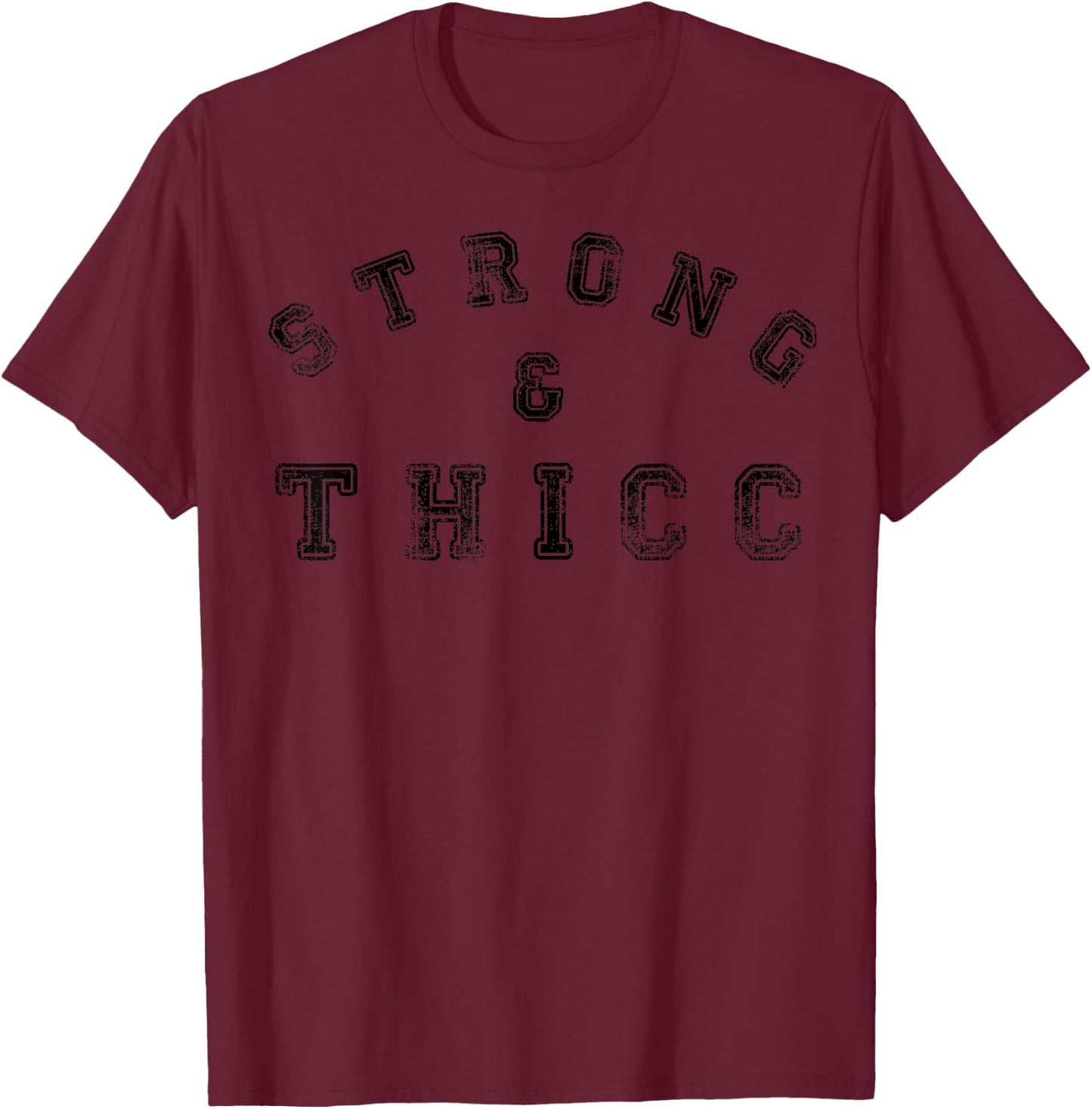 Strong and Thicc Meme Shirt T-Shirt - T-Shirt | Maroon