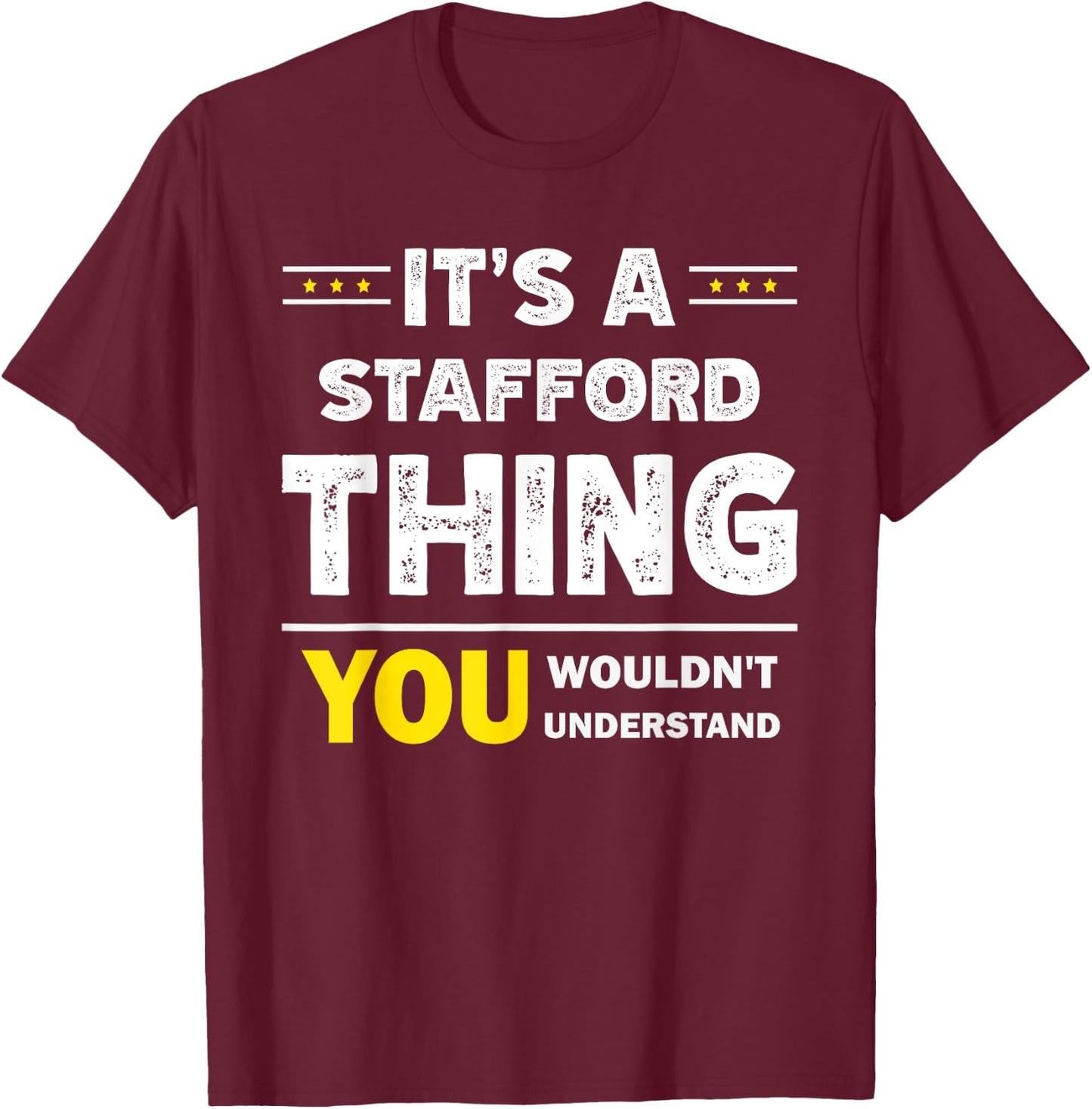 It's A Stafford Thing You Wouldn't Understand Family Name T-Shirt - T-Shirt | Maroon