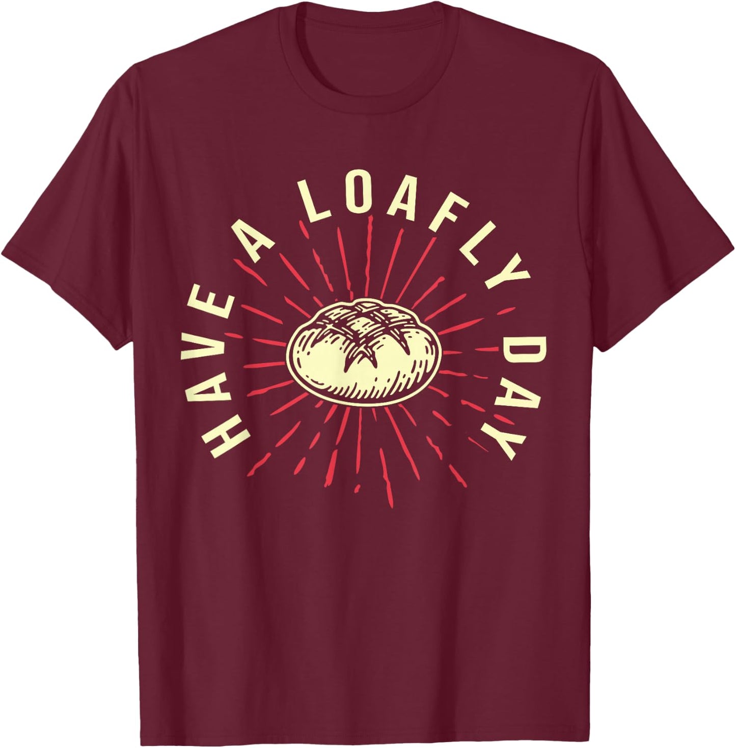 Funny Baking Bread Baker T-Shirt - T-Shirt | Maroon