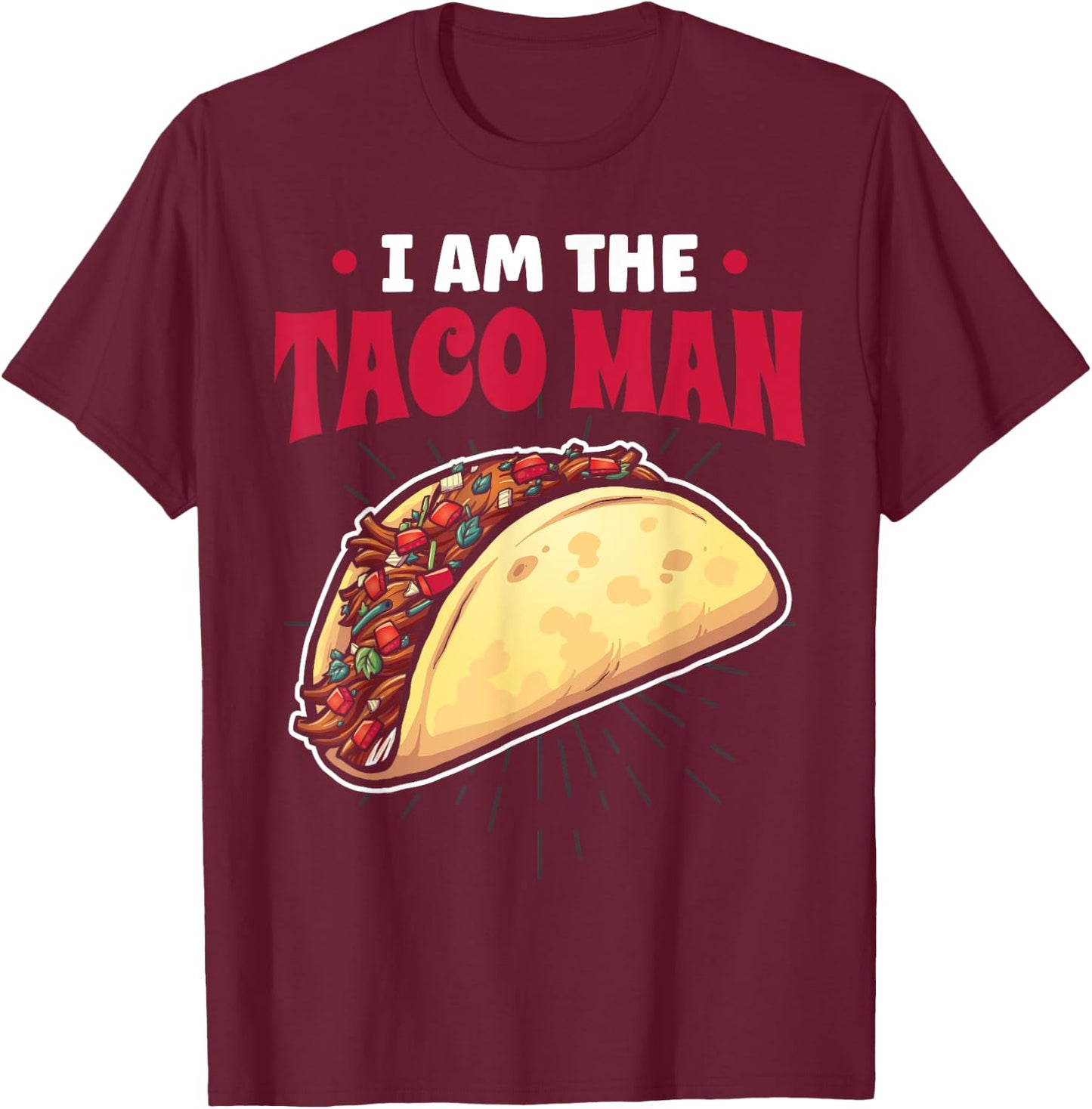 Tacomann I Am The Taco Man T-Shirt - T-Shirt | Maroon