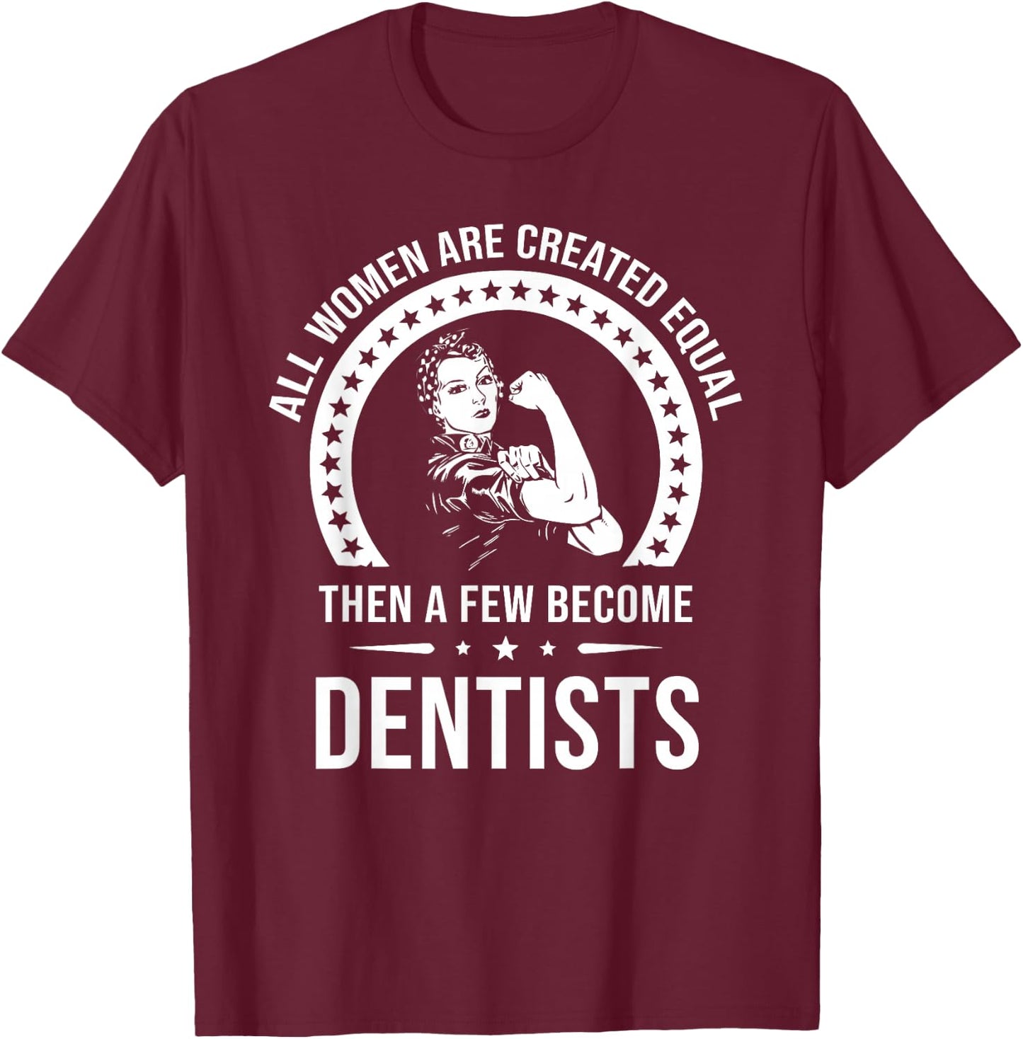 Dentist Shirts | Dentist T-Shirt - T-Shirt | Maroon