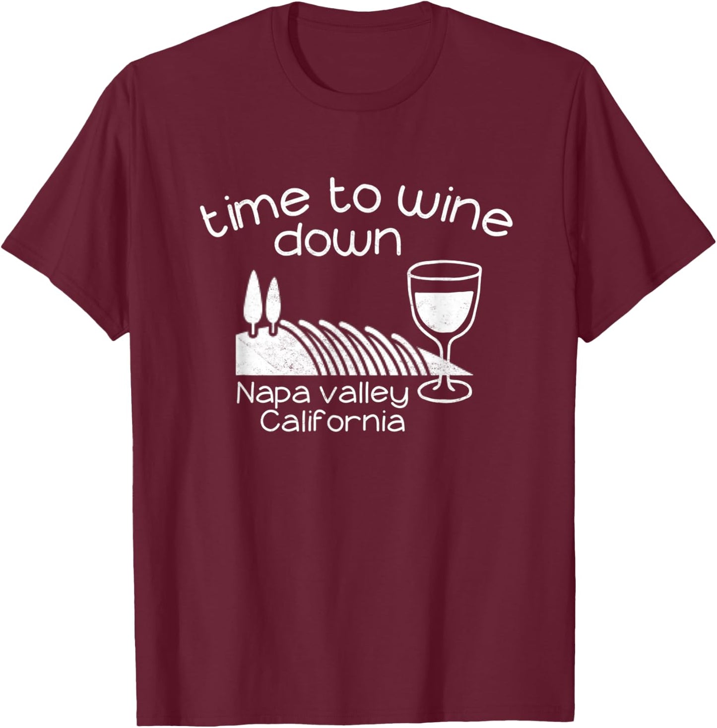 Time to Wine Down Napa Valley Californis Wine Tour Winery T-Shirt - T-Shirt | Maroon