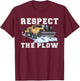 Respect The Plow Truck Driver Snowplow T-Shirt - T-Shirt | Maroon