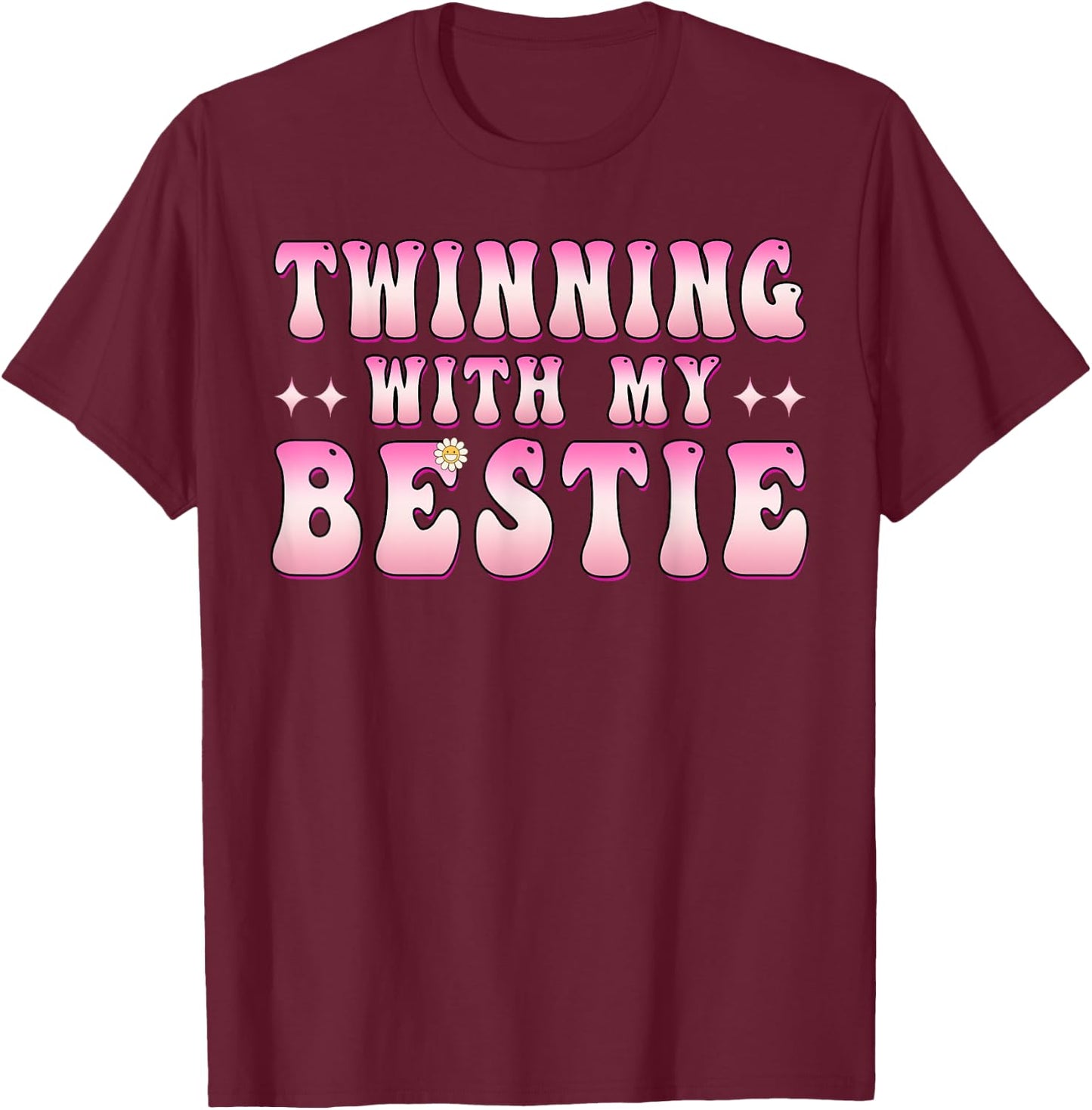 Twinning With My Bestie Friends Spirit Week Girls Besties T-Shirt - T-Shirt | Maroon