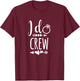 I Do Crew Shirt for Wedding Bride Bachelorette party T-Shirt - T-Shirt | Maroon
