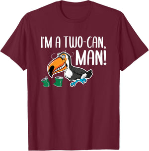 I'm A Two Can Man Tucan Pun Humor T-Shirt - T-Shirt | Maroon