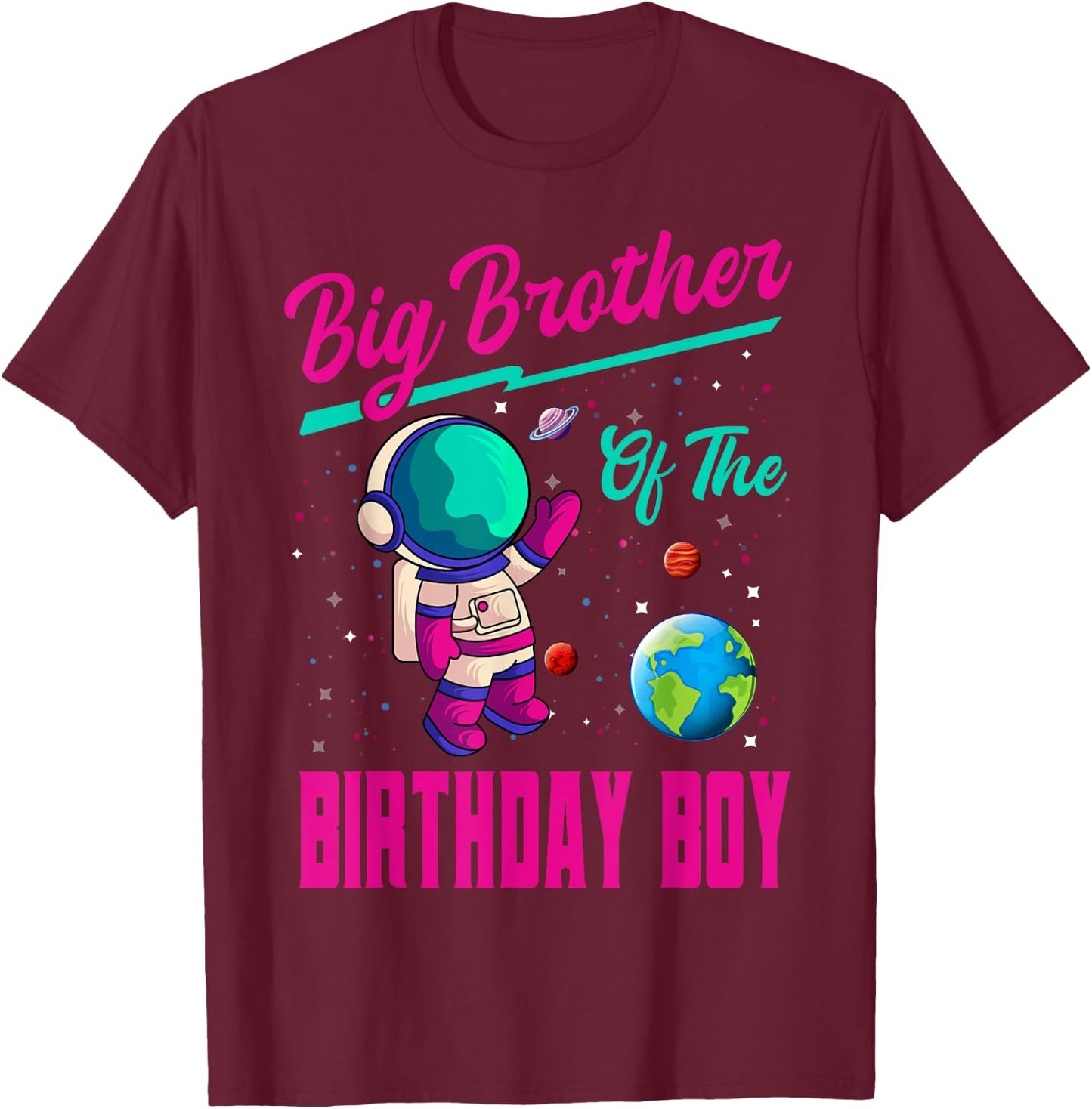 Big Brother Of The Birthday Boy Space Planet Astronaut Bday T-Shirt - T-Shirt | Maroon