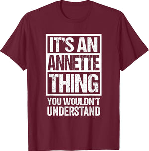 It's An Annette Thing You Wouldn't Understand First Name T-Shirt - T-Shirt | Maroon