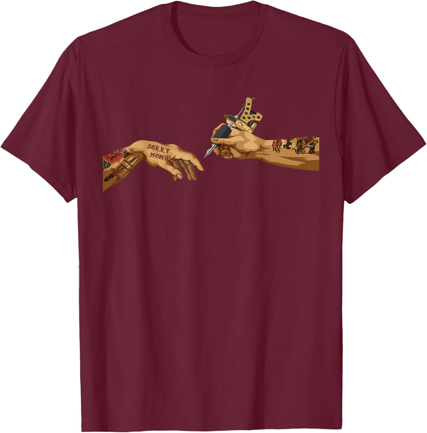 Cool Creation Of Adam Michelangelo Tattoo Hands Sorry Mom T-Shirt - T-Shirt | Maroon