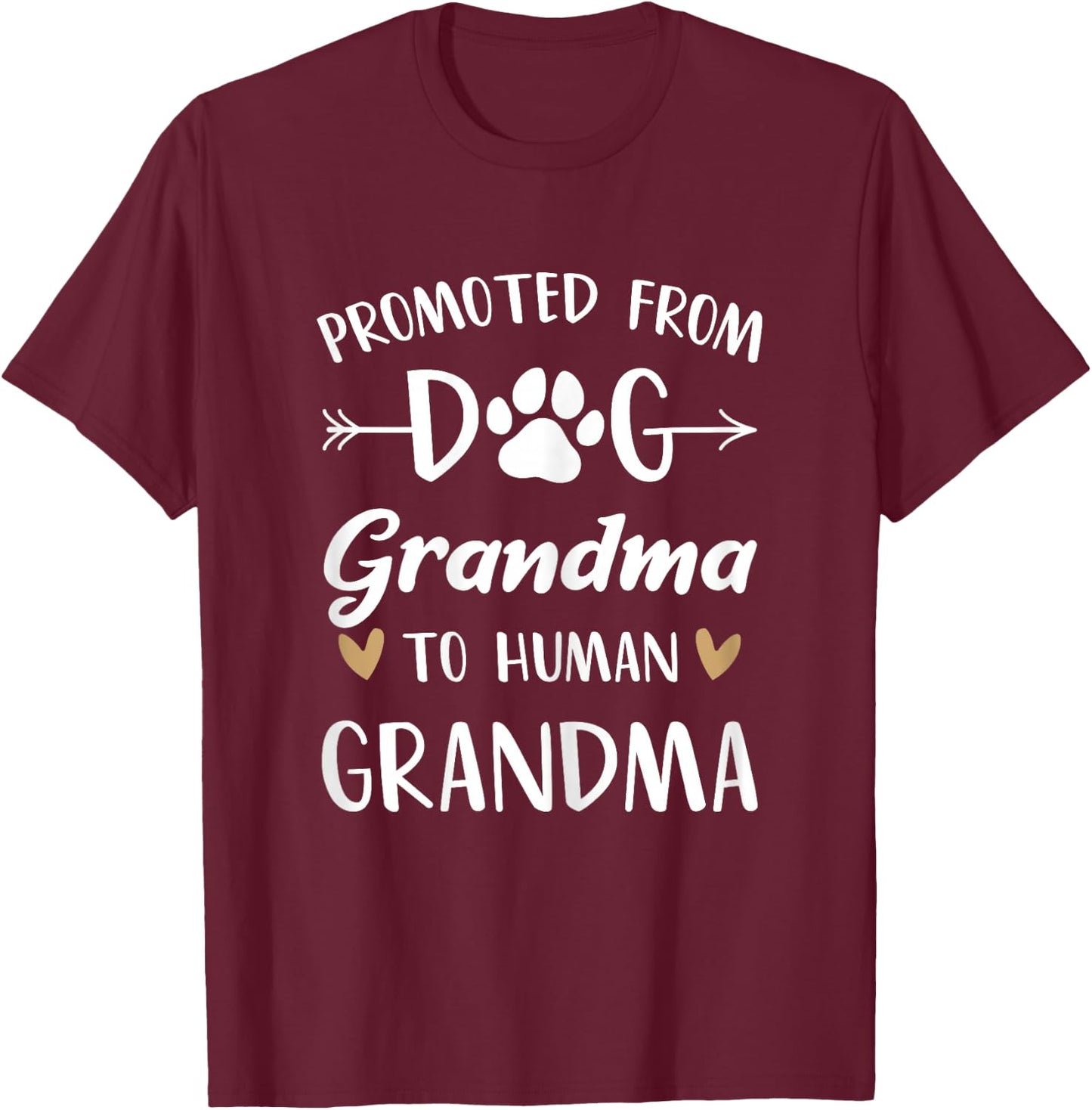 Promoted From Dog Grandma To Human Grandma Grandmother T-Shirt - T-Shirt | Maroon