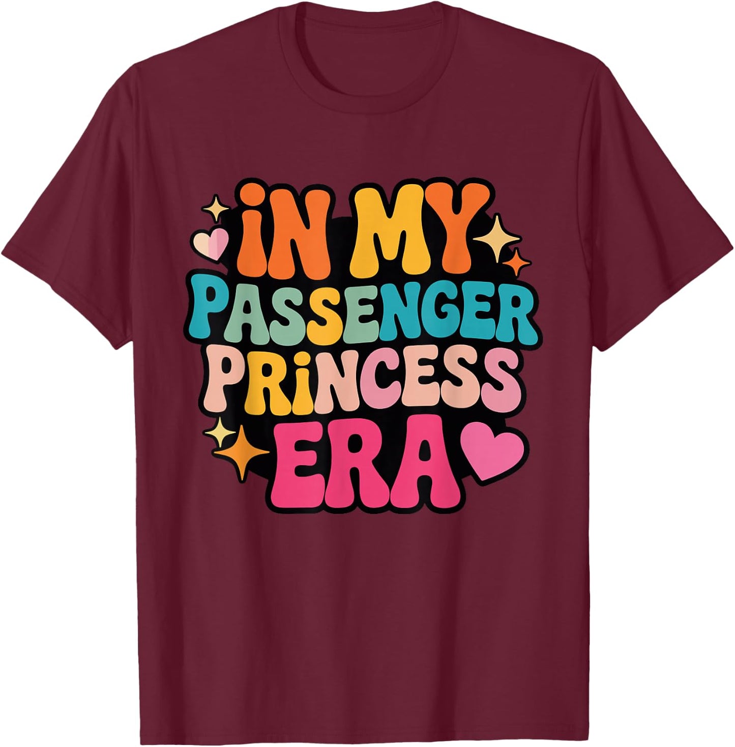 in My Passenger Princess Era Girlfriend Wife Groovy T-Shirt - T-Shirt | Maroon
