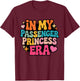 in My Passenger Princess Era Girlfriend Wife Groovy T-Shirt - T-Shirt | Maroon