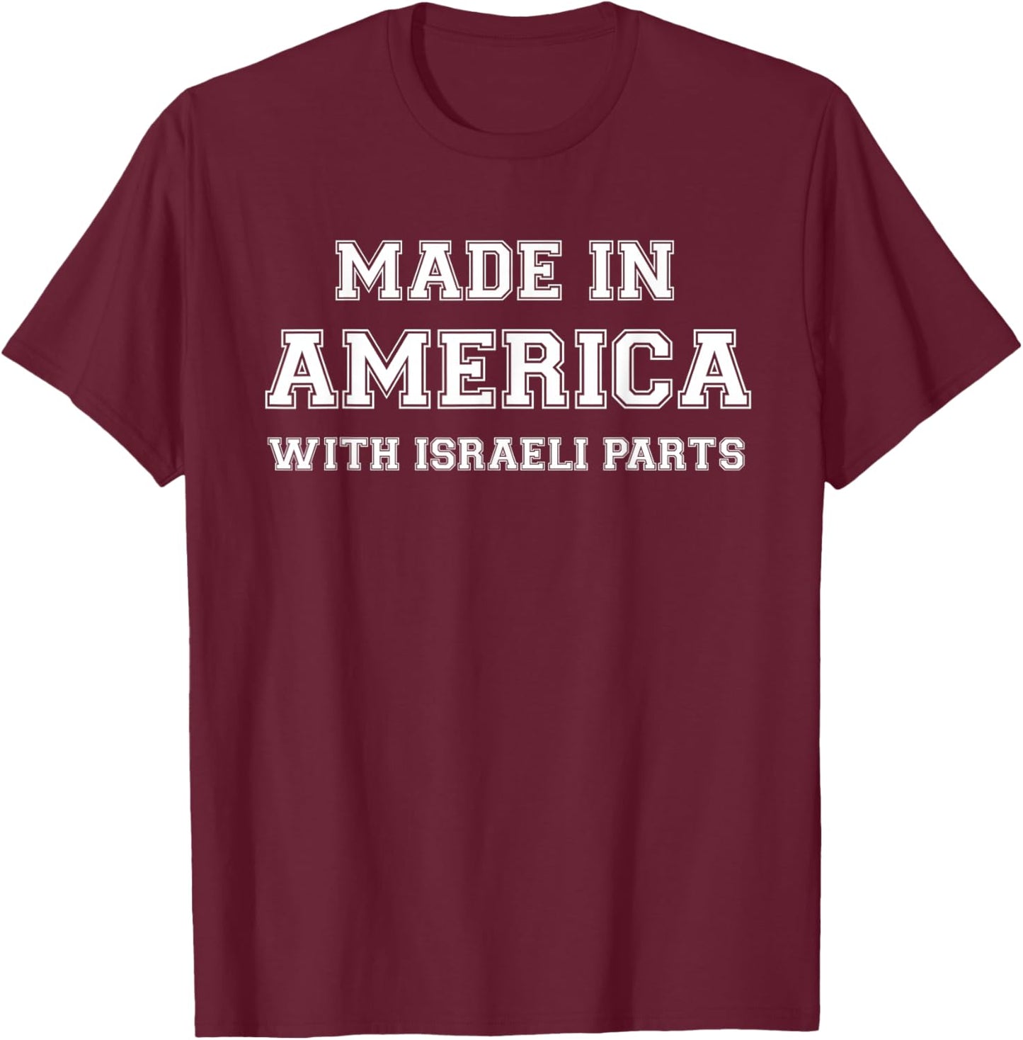 MADE IN AMERICA WITH ISRAELI PARTS Israel USA T-Shirt - T-Shirt | Maroon