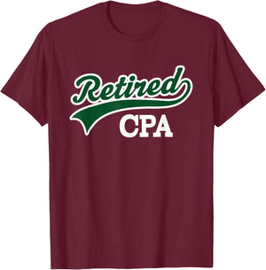 Retired CPA Accountant Retirement Gift T-Shirt - T-Shirt | Maroon