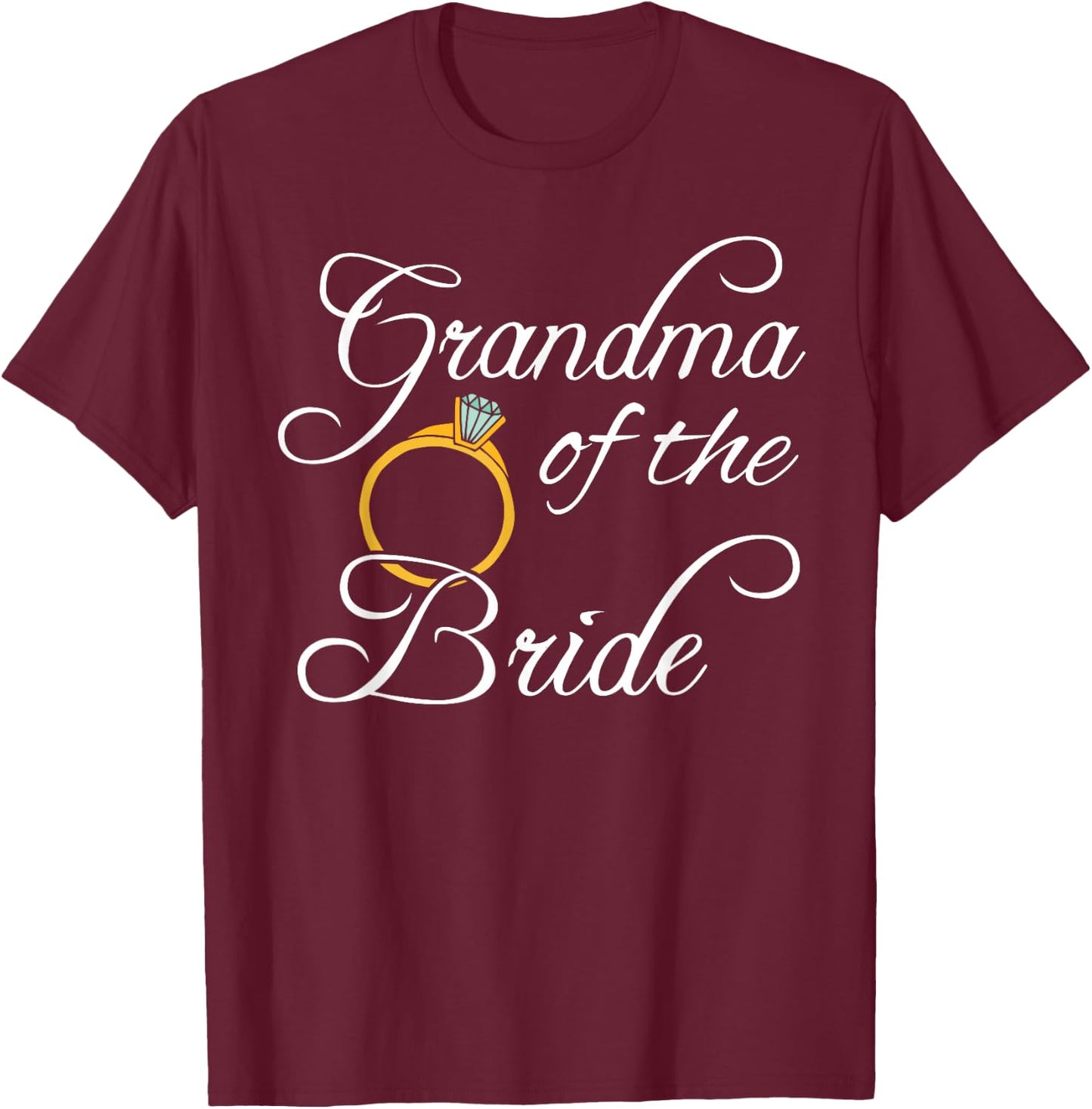 Wedding Shirts Grandma Of The Bride Women Granny Gifts T-Shirt - T-Shirt | Maroon
