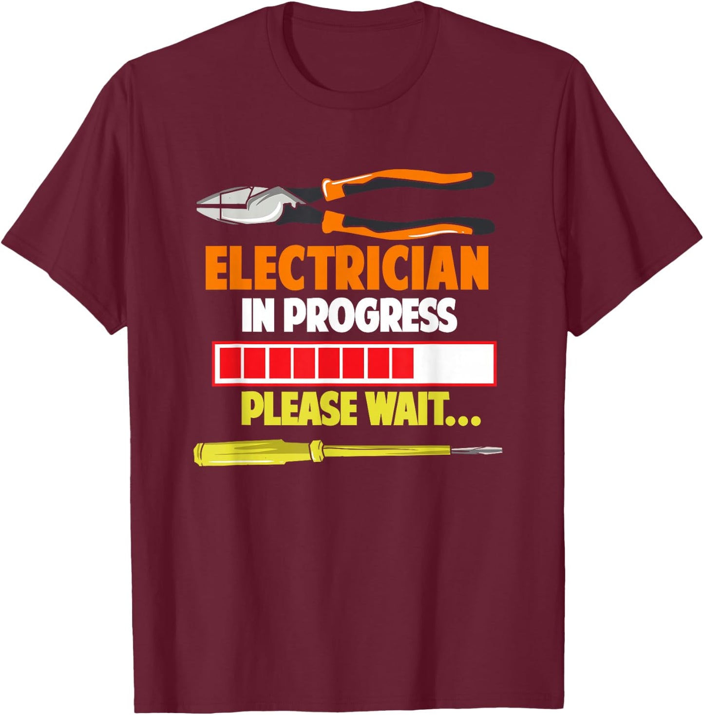 Electrician In Progress Gift An Electrician T-Shirt - T-Shirt | Maroon