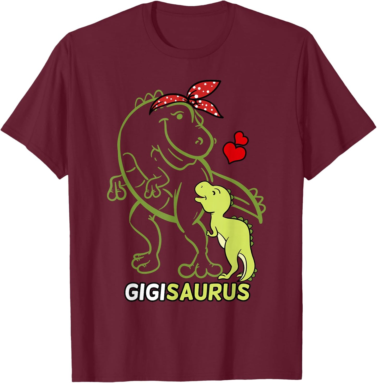 Gigisaurus Gigi Tyrannosaurus Dinosaur Baby Mother's Day T-Shirt - T-Shirt | Maroon