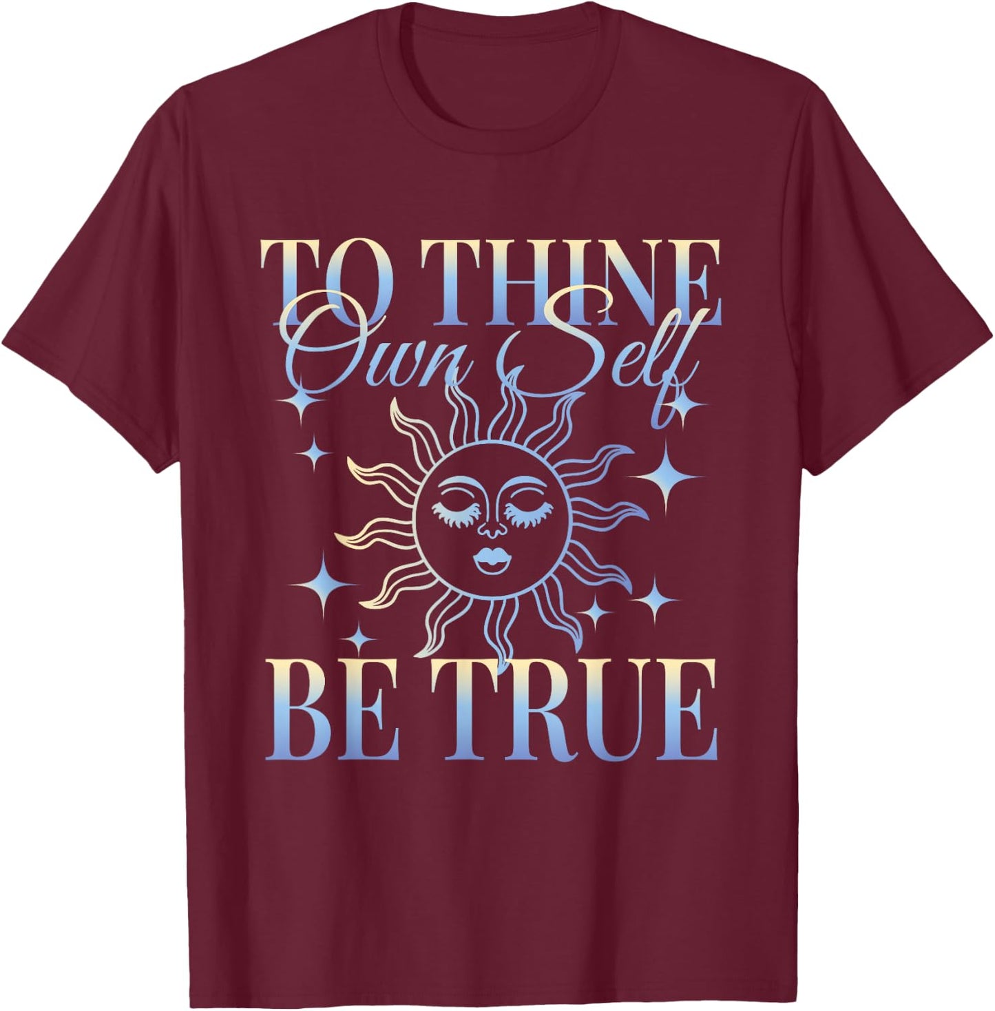 Shakespeare Quote To Thine Own Self Be True T-Shirt - T-Shirt | Maroon