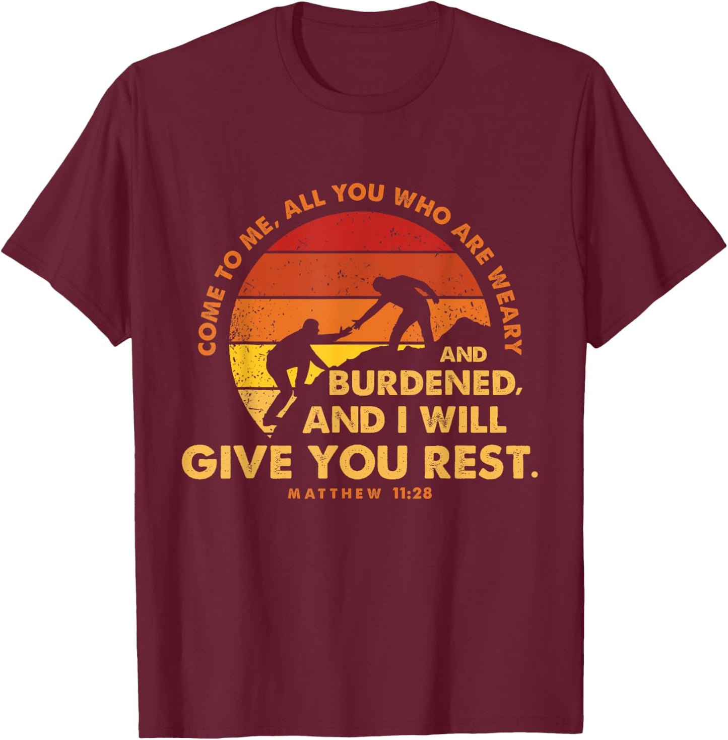 Matthew 11:28 Come to Me Vintage Retro Christian Labor Day T-Shirt - T-Shirt | Maroon