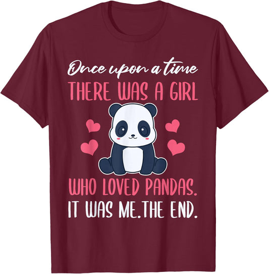 Once Upon A Time There was A Girl Who Loved Pandas. T-Shirt - T-Shirt | Maroon