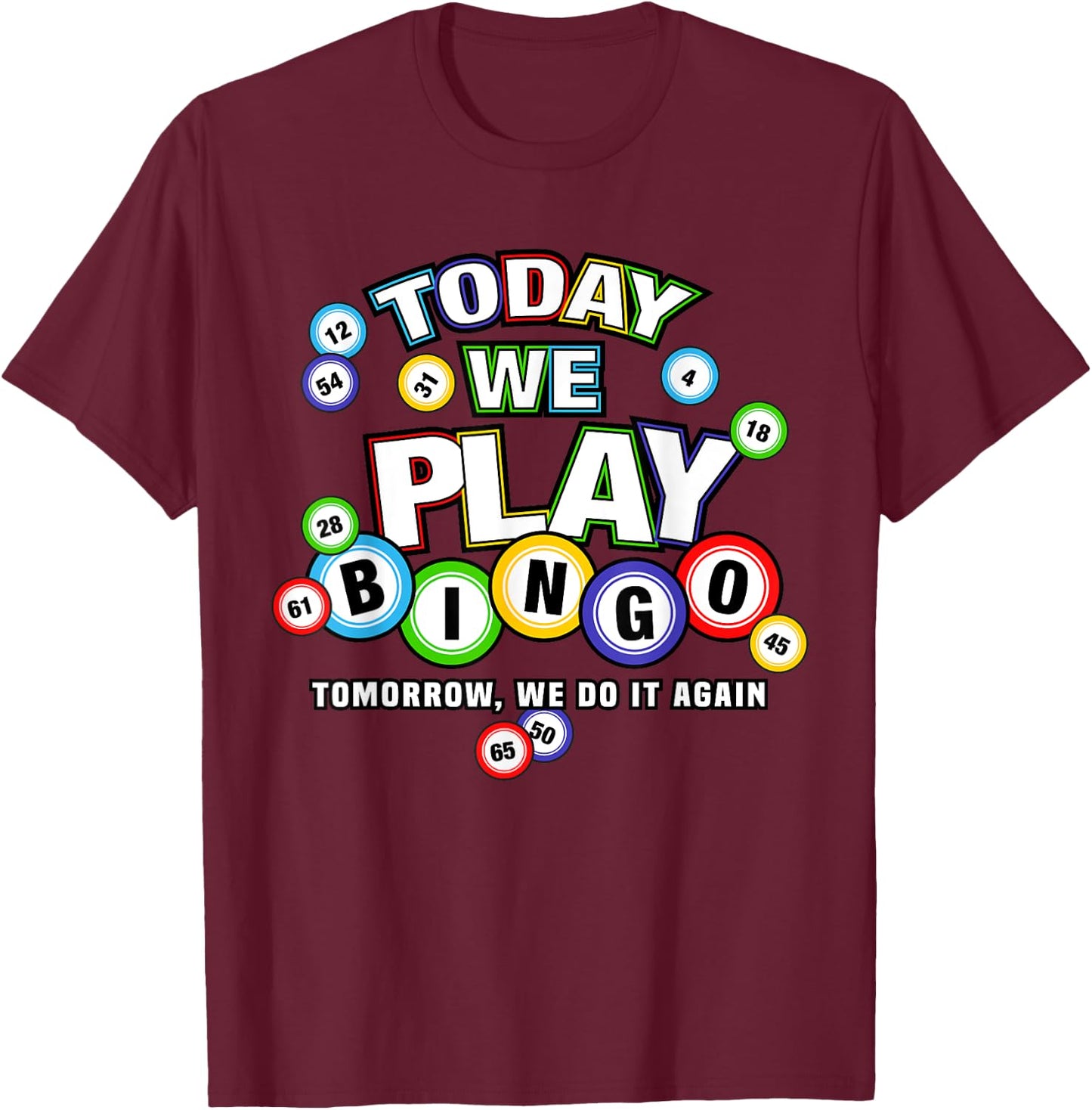 Funny bingo Today we play bingo do it again Funny T-Shirt - T-Shirt | Maroon