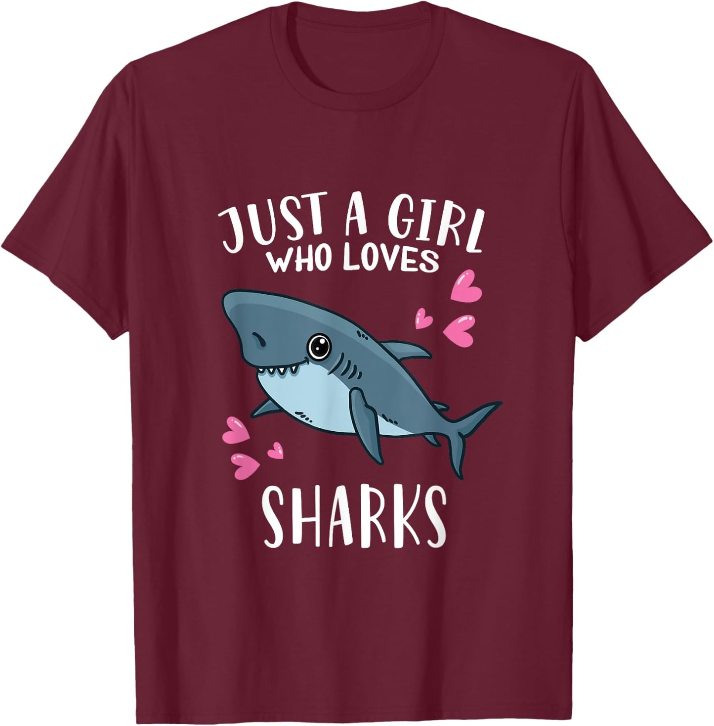 Funny Shark Lovers Just A Girl Who Loves Sharks T-Shirt - T-Shirt | Maroon