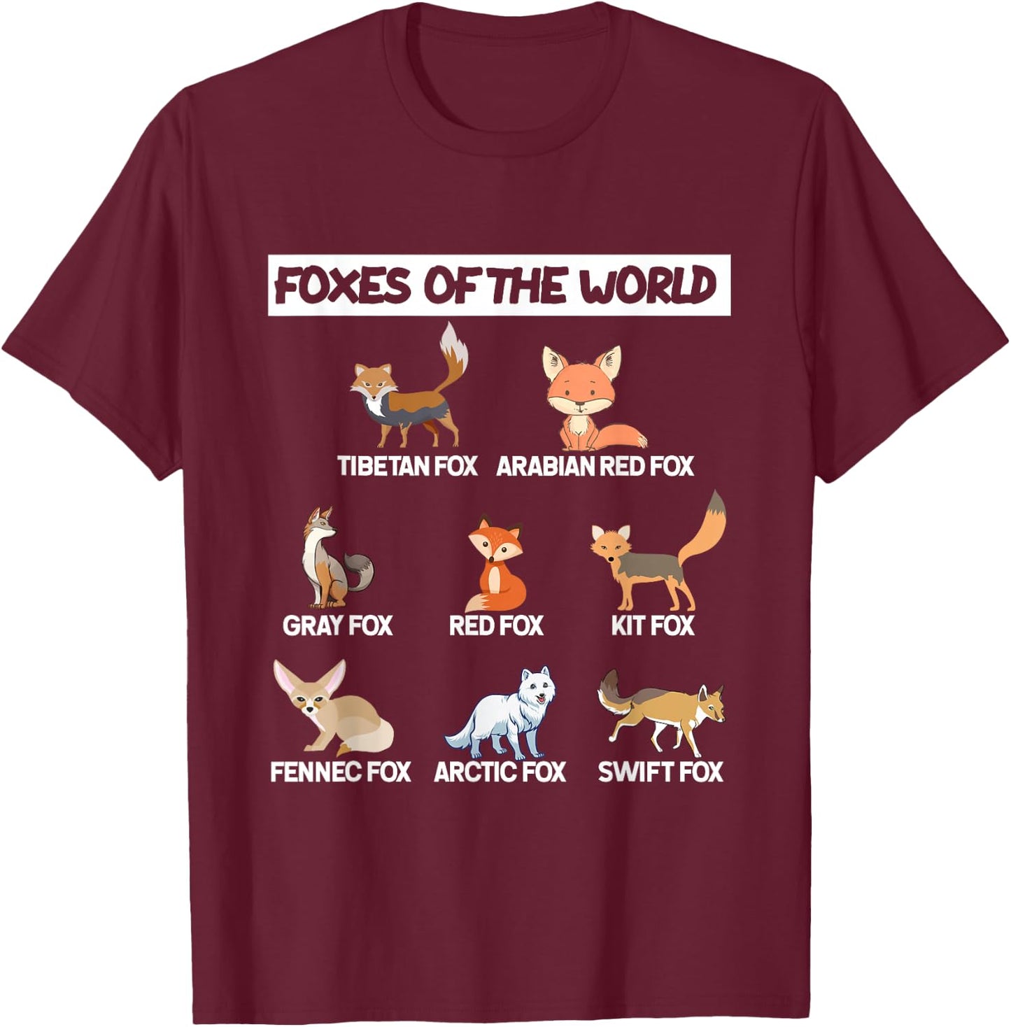Foxes Of The World Types of Fox Lovers Gifts T-Shirt - T-Shirt | Maroon