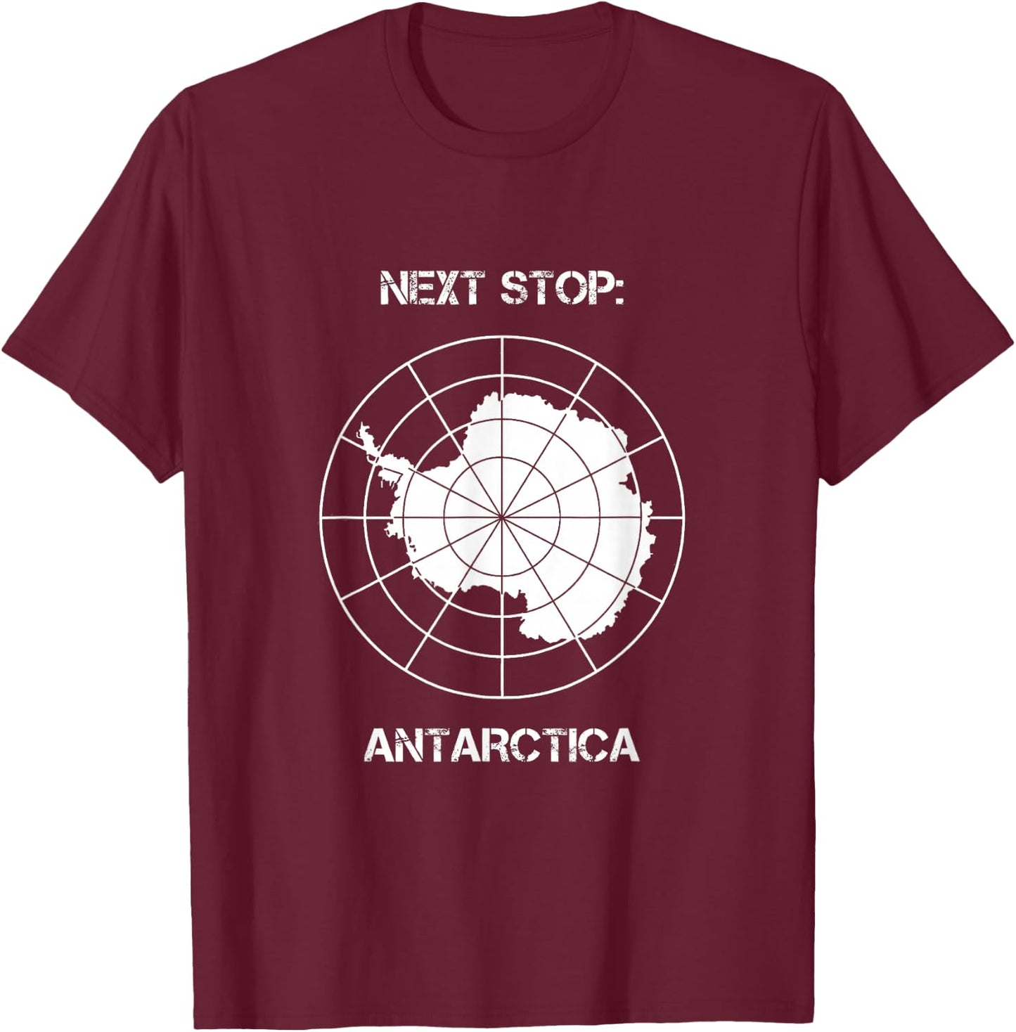 Next Stop Antarctica – Polar Expedition Travel for Explorers T-Shirt - T-Shirt | Maroon