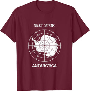 Next Stop Antarctica – Polar Expedition Travel for Explorers T-Shirt - T-Shirt | Maroon