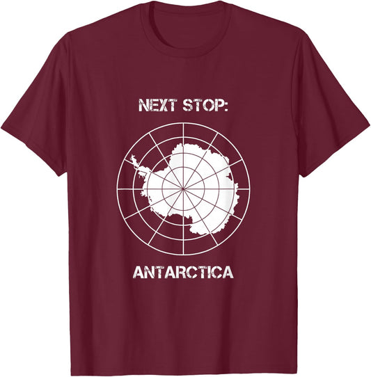 Next Stop Antarctica – Polar Expedition Travel for Explorers T-Shirt - T-Shirt | Maroon