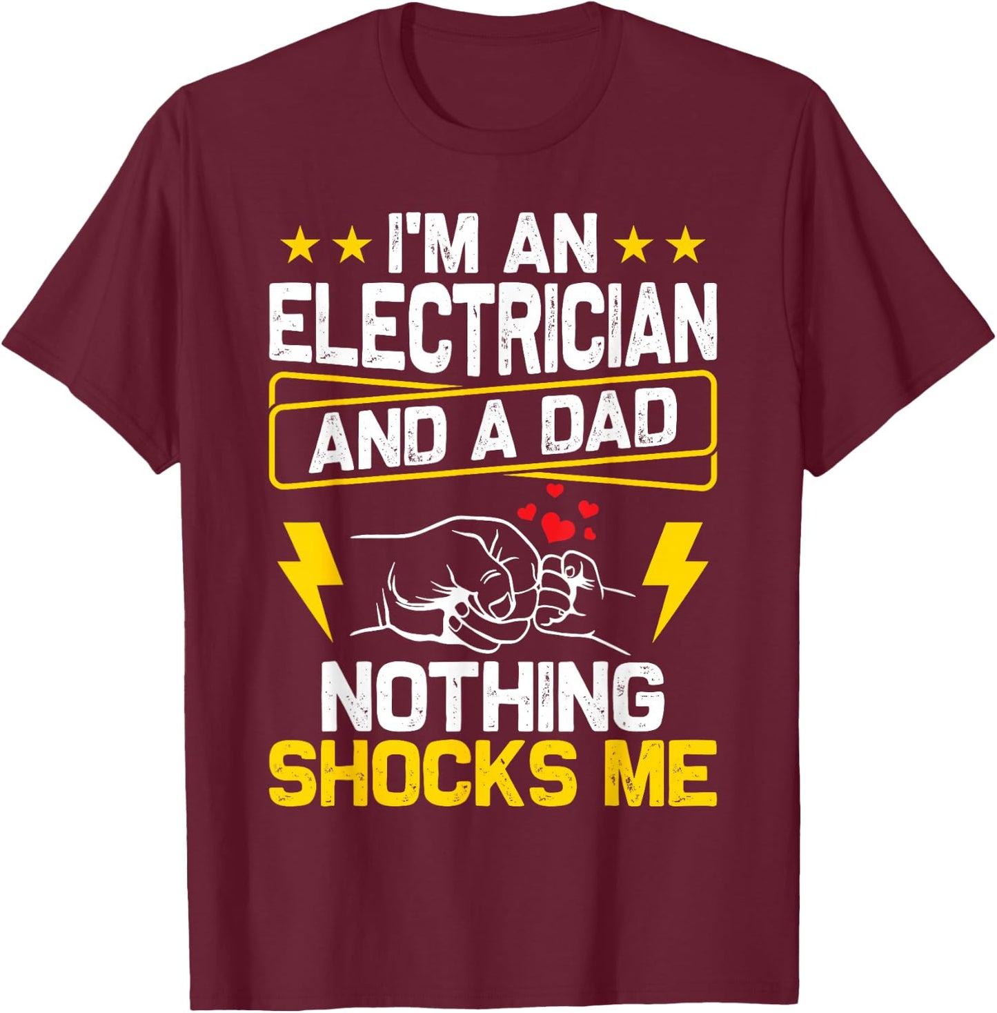 Funny Electrician Design Dad Electrical Engineer Him T-Shirt - T-Shirt | Maroon