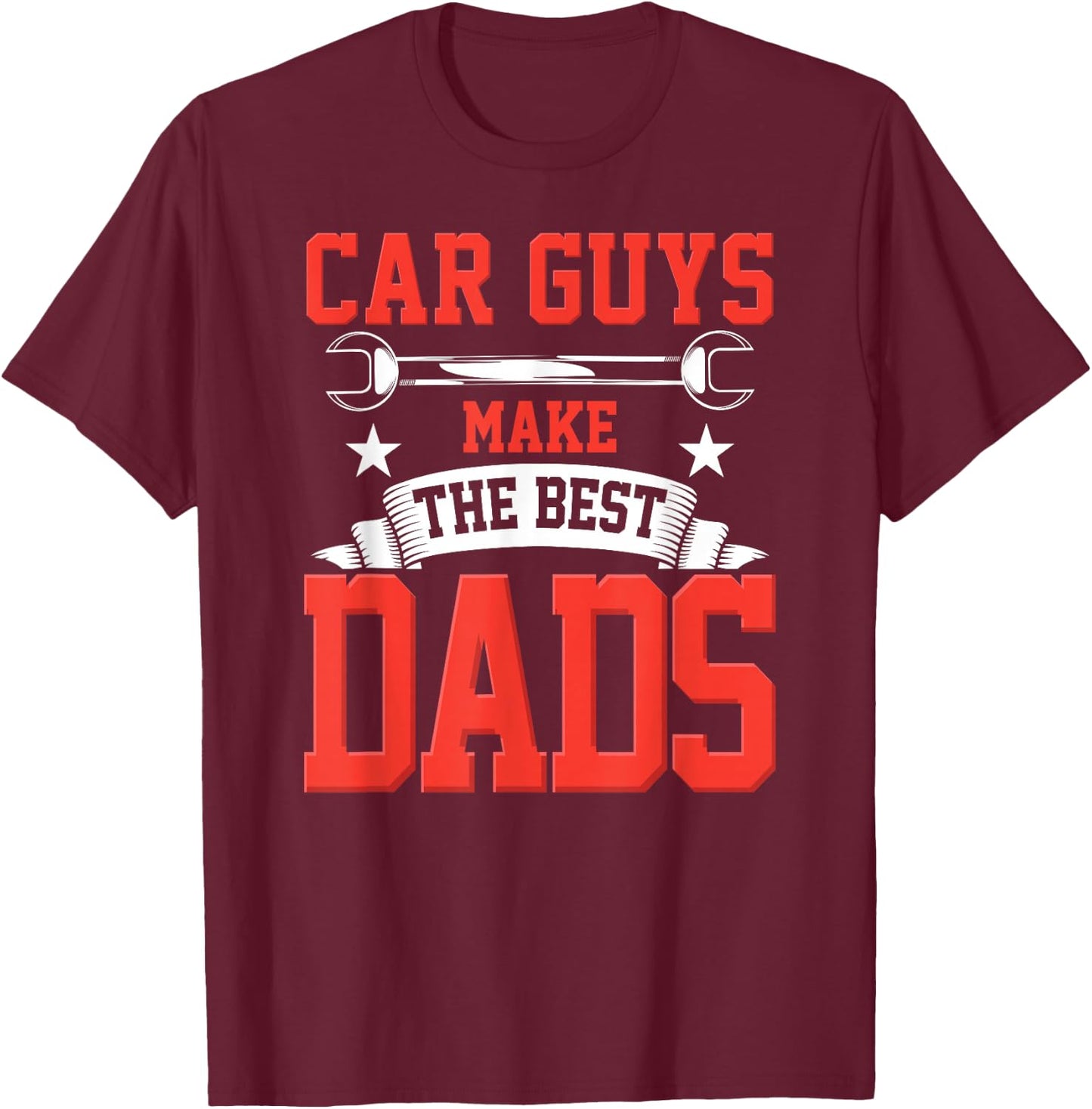 Car Guys Make The Best Dads Gift Funny Garage Mechanic Dad T-Shirt - T-Shirt | Maroon