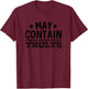 May Contain Trulys Summer Funny Alcohol Hard Seltzer T-Shirt - T-Shirt | Maroon
