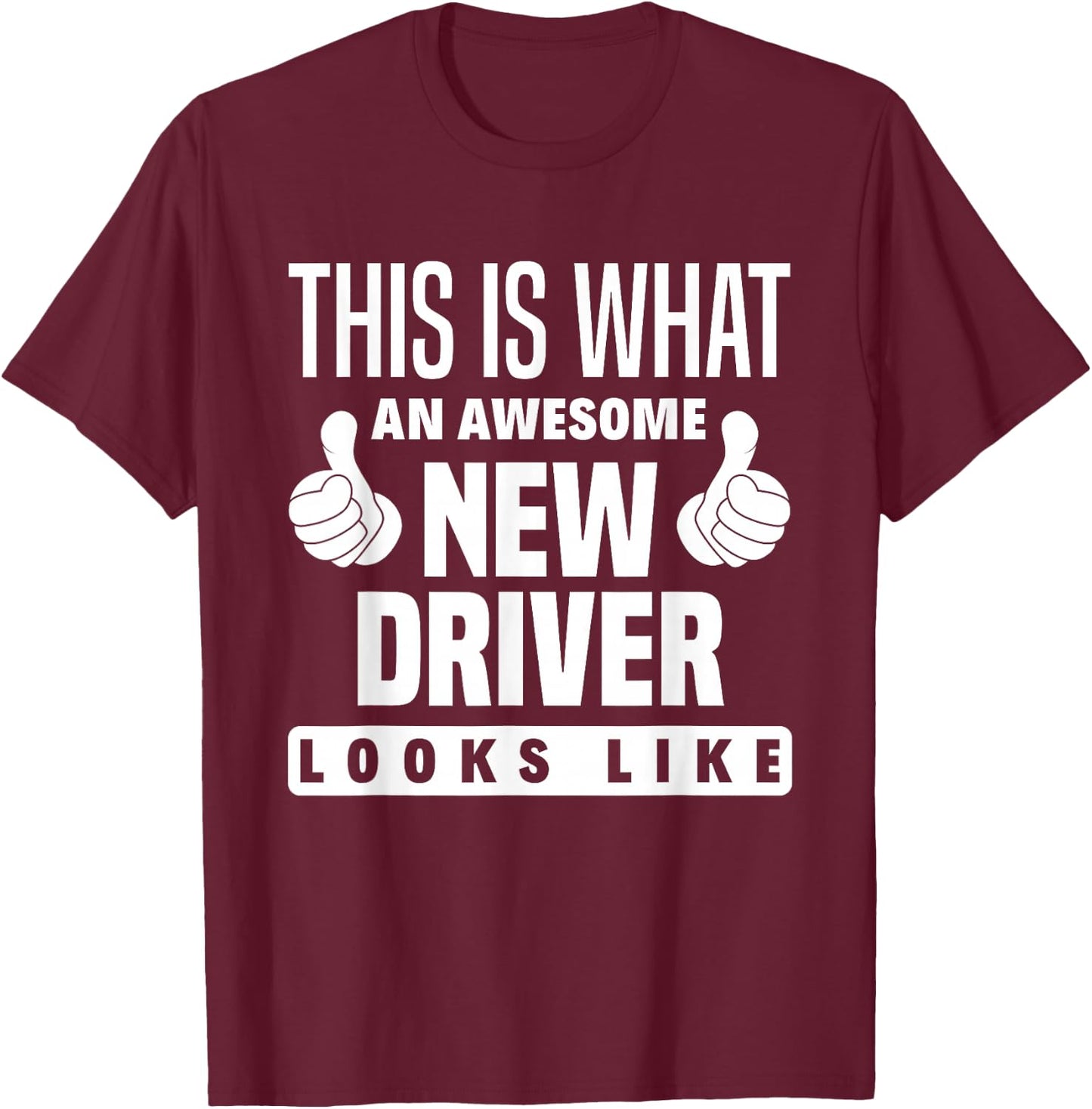 This Is What An New Driver Looks Like Funny New Driver T-Shirt - T-Shirt | Maroon