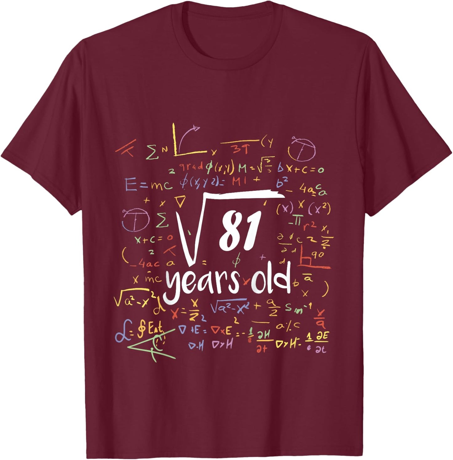 Square Root Of 81 - 9th Birthday 9 Year Old Math Bday T-Shirt - T-Shirt | Maroon