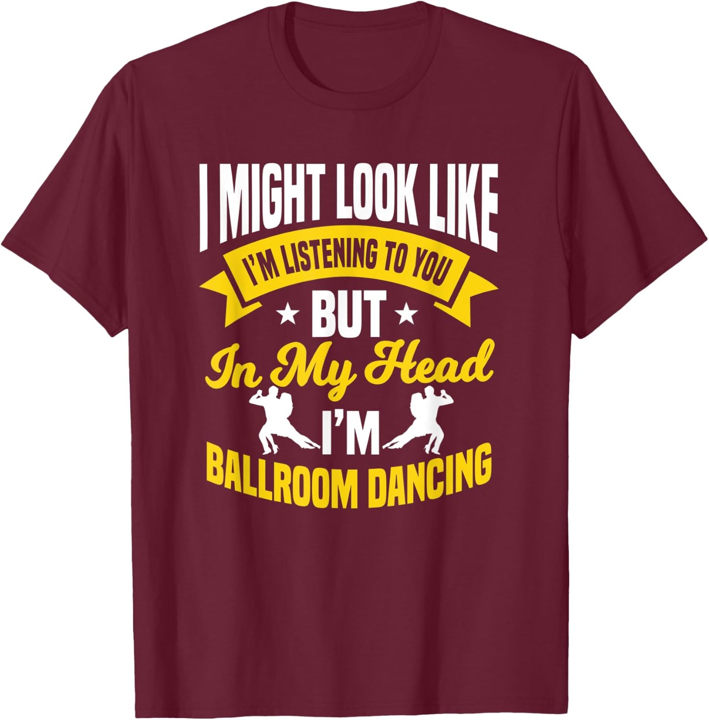 Ballroom Dancing Lesson Dance Partner Instructor Dancer T-Shirt - T-Shirt | Maroon