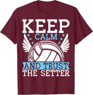 Keep Calm And Trust The Setter Funny Volleyball Player T-Shirt - T-Shirt | Maroon
