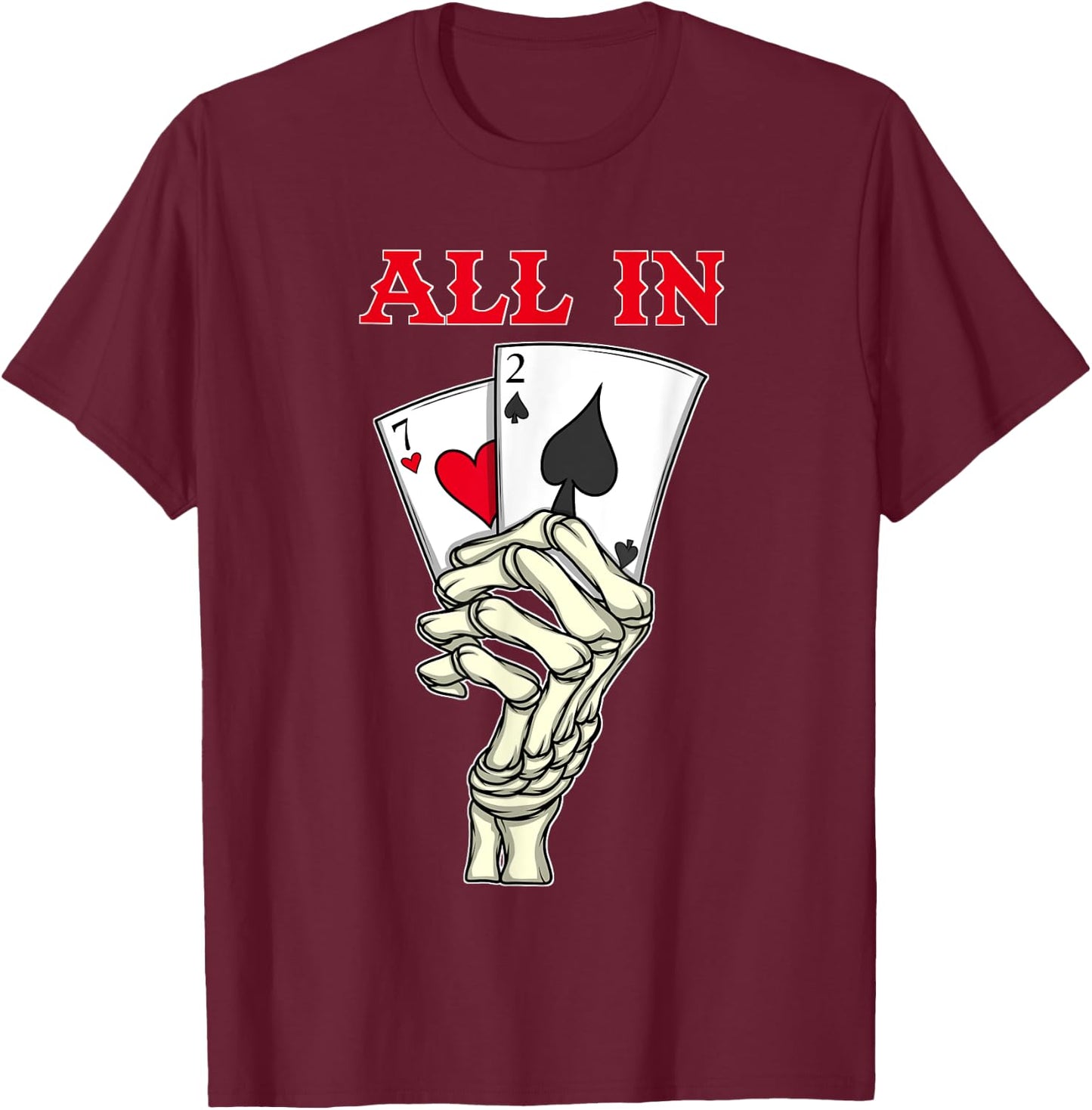 Poker Men 7 2 Skeleton Hand Texas Holdem Poker Player T-Shirt - T-Shirt | Maroon